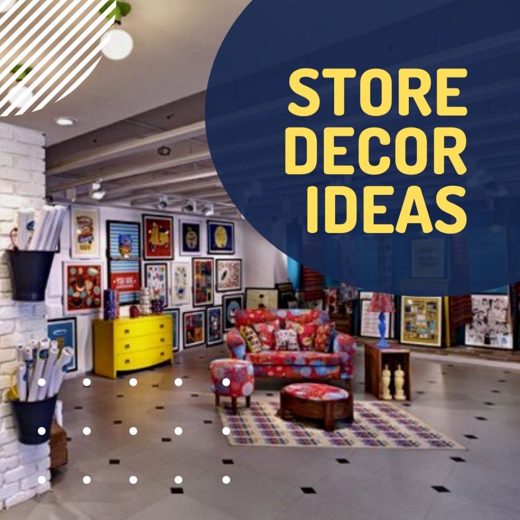 creative decor stores - Creative Store Decor Ideas for New Businesses to Try